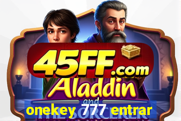onekey 777 entrar